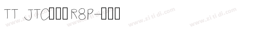 TT JTCウインR8P字体转换